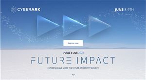 CyberArk Impact LIVE 2021 - Lớn hơn, nhiều hơn và đáng giá hơn!